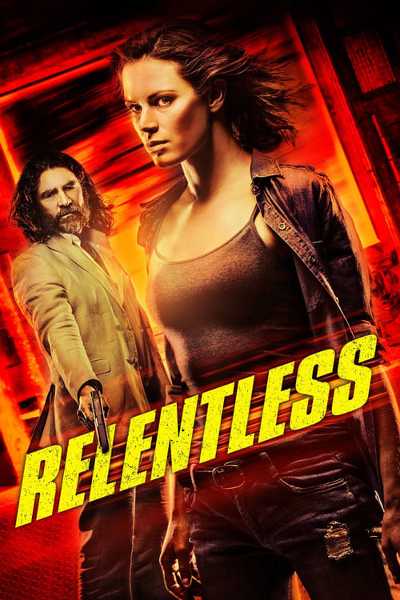 Download Relentless 2018 Dual Audio BluRay Full Movie 720p 480p HEVC